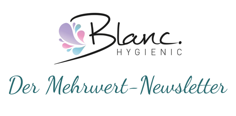 Der Mehrwert-Newsletter von Blanc Hygienic