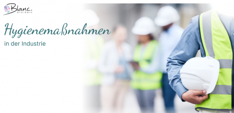 Warum Hygienemaßnahmen in der Industrie wichtig sind
