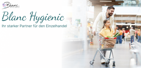 Blanc Hygienic – Ihr starker Partner für den Einzelhandel