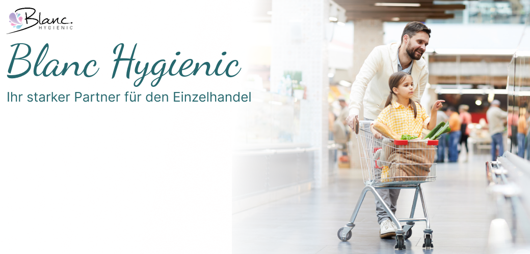 Blanc Hygienic - Ihr starker Partner für den Einzelhandel