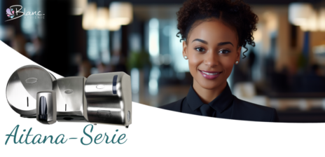 Die Aitana-Serie von Blanc Hygienic