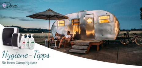 Wichtige Hygiene-Tipps für Ihren Campingplatz. Innovative Hygienelösungen für Ihren Campingplatz