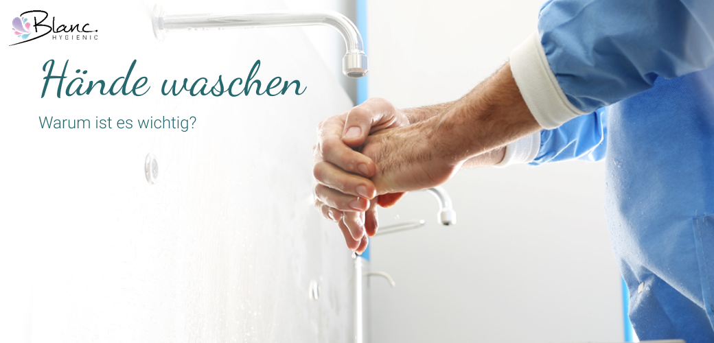 Hände waschen - Warum ist es wichtig