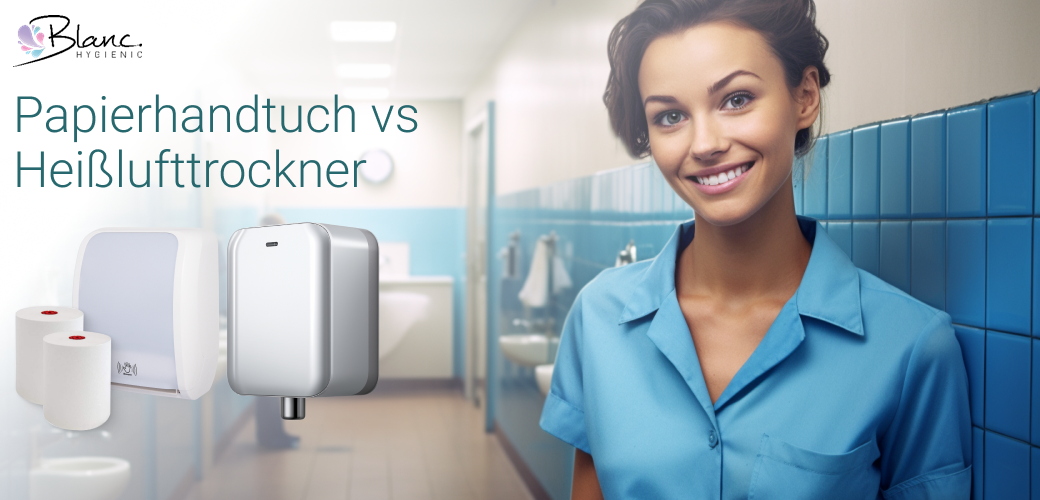 Papierhandtuch vs. Heißlufttrockner_ Hygiene, Wirtschaftlichkeit & Umweltfreundlichkeit beider Trocknungsmethoden
